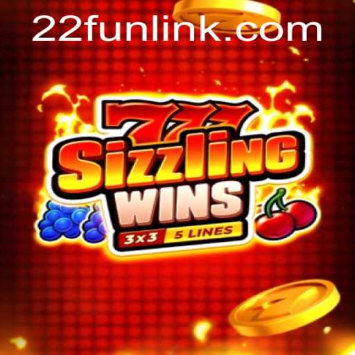 Thrilling Spins Await in the Game 777SizzlingWins: Discover the Excitement of 22Fun