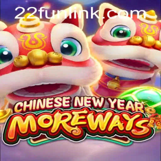 Experience the Excitement of the Game CHINESENEWYEARMOREWAYS