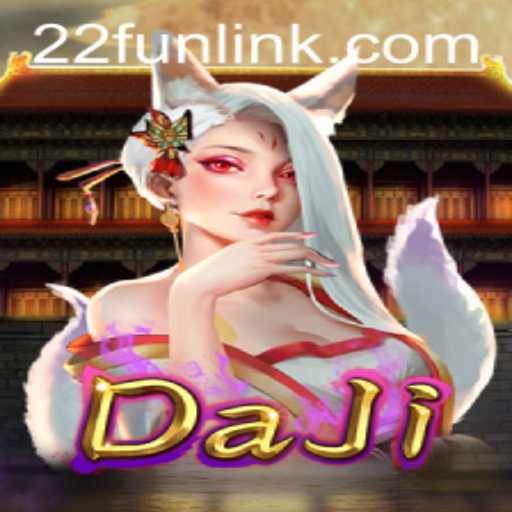 Exploring the World of DaJi: An Exciting Adventure with 22Fun