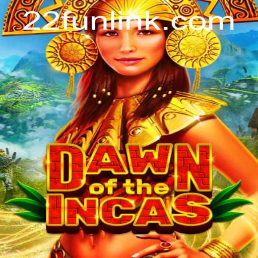 Exploring the World of DawnoftheIncas and the Excitement of 22Fun