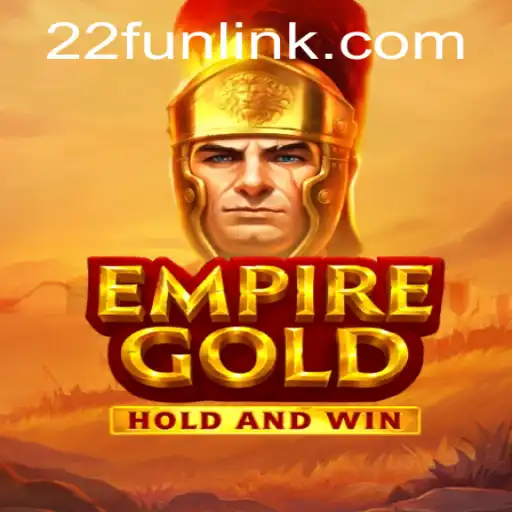 EmpireGold: Unveiling the Strategic Marvel