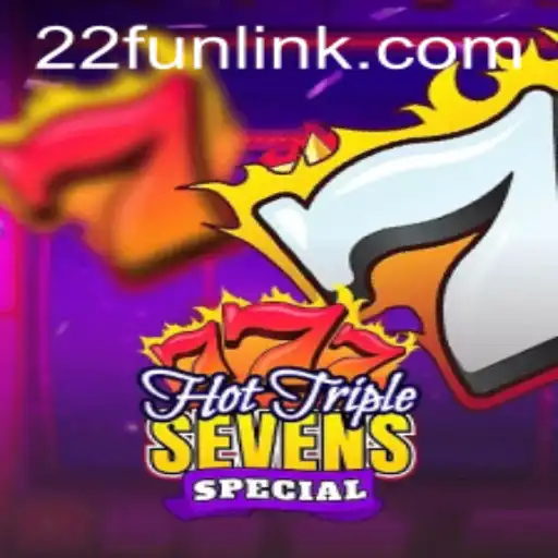 HotTripleSevensSpecial: A Gaming Extravaganza with 22Fun