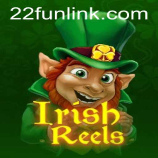 Discover the Excitement of IrishReels: Dive into the Enchanting World of 22Fun