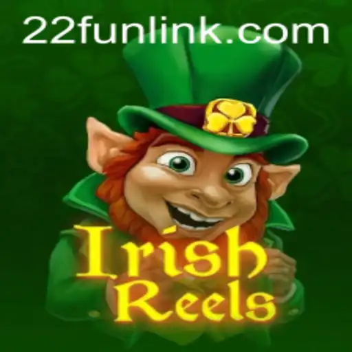 Discover the Excitement of IrishReels: Dive into the Enchanting World of 22Fun