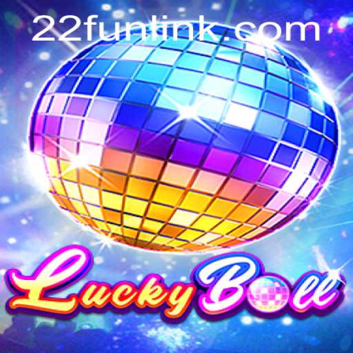 Unveiling the Exciting World of LuckyBall: A Closer Look at 22Fun