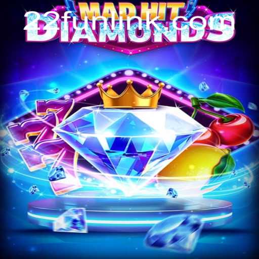 MadHitDiamonds: A Thrilling Adventure in the World of 22Fun
