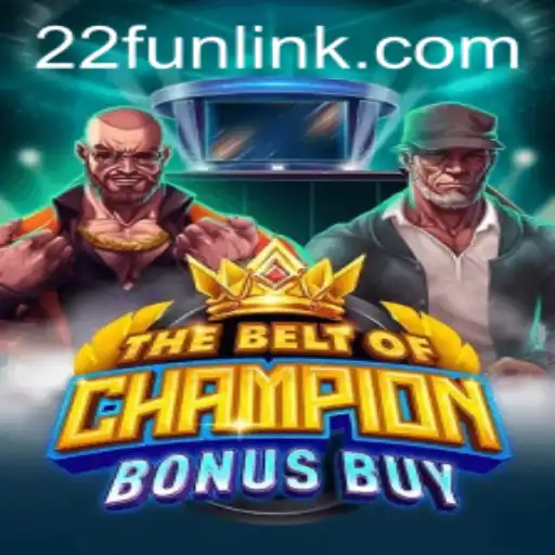 Explore TheBeltOfChampionBonusBuy: An Exciting Casino Experience at 22Fun