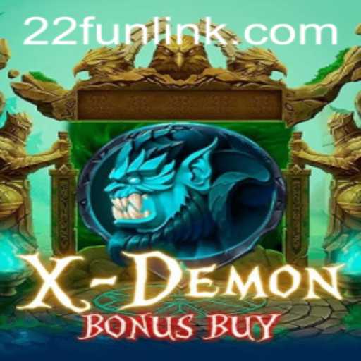 Exploring XDemonBonusBuy: The Thrilling Gaming Experience at 22Fun