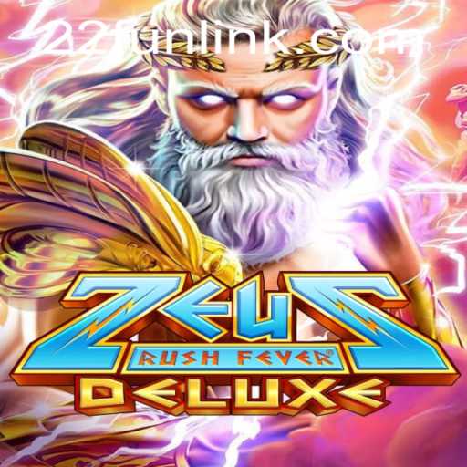 Experience the Thrill of ZeusRushFeverDeluxe: A Divine Gaming Adventure with 22Fun